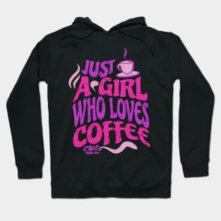 Just A Girl Who Loves Coffee Hoodie